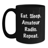 Gifts from Friends for Amateur Radio Enthusiasts, Eat. Sleep. Amateur Radio. Repeat., Black Coffee Mug, Birthday Unique Present - Main